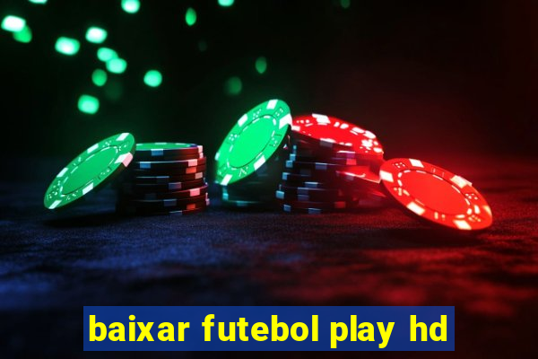 baixar futebol play hd